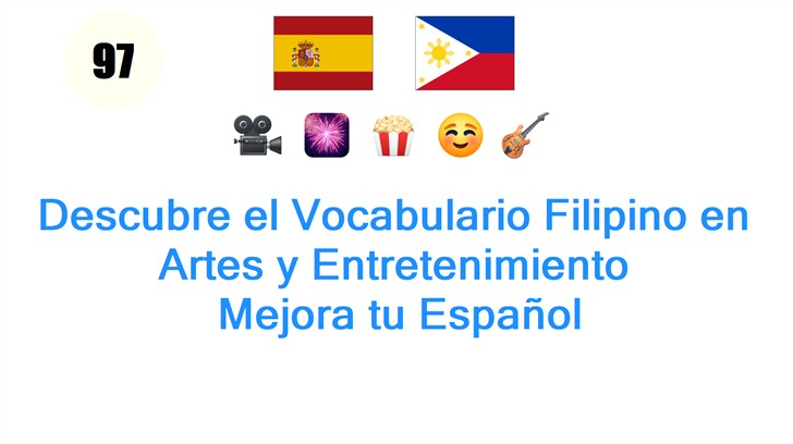 Descubre el Vocabulario Filipino en Artes y Entretenimiento: Mejora tu Español